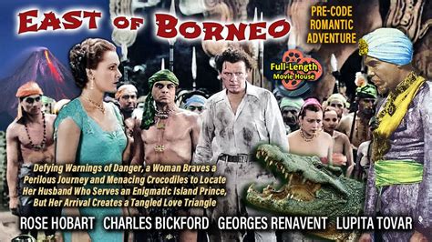 East of Borneo!  A Pre-Code Adventure with Exotic Romance and Murderous Intrigue!